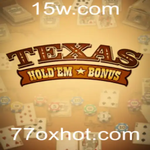 Texas Hold'em Bonus: Estratégias e Regras Atualizadas em 2023
